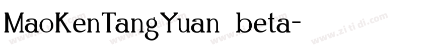 MaoKenTangYuan beta字体转换